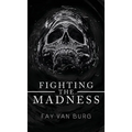 Fighting the Madness
