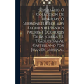 Homiliario Ó Coleccion De Homilías, Ó Sermones De Los Mas Excelentes Santos Padres Y Doctores De La Iglesia [...]. Traducidas Al Castellano Por Juan D