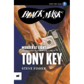 Murder at Eight: The Complete Black Mask Cases of Tony Key, Volume 1