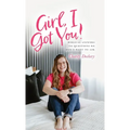 Girl, I Got You!: Biblical answers to questions we don't want to ask
