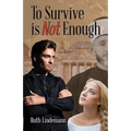 To Survive is Not Enough