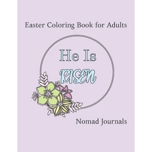 He is Risen: Easter Coloring Book for Adults