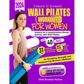 5 minute to 10 minute Wall Pilates Workouts for Women: Embark on a transformative fitness journey with 40 dynamic exercises and a 31-days challenge, s