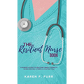 The Resilient Nurse Book: A nurse's guide to building inner strength when helping others is hurting you