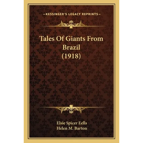 Tales Of Giants From Brazil (1918) - Paperback