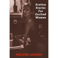 Erotica Stories For Excited Women: Adult Collection Stories of Forbidden Desires