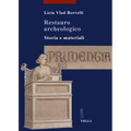Restauro Archeologico: Storia E Materiali