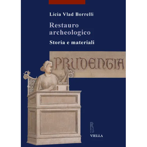 Restauro Archeologico: Storia E Materiali