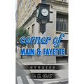 Corner Of Main And Fayette: Stories