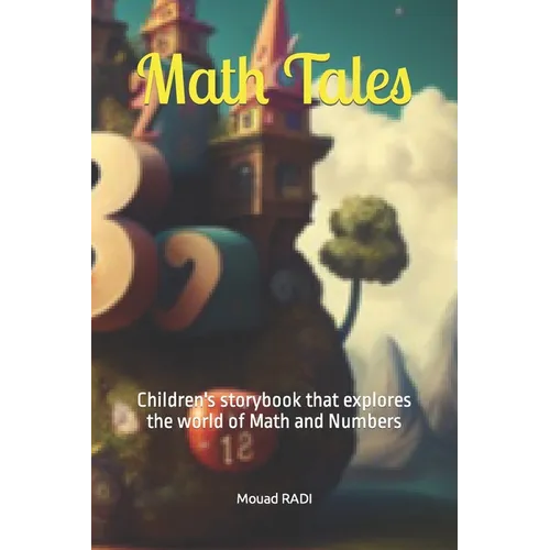 Math Tales: Children's storybook that explores the world of Math and Numbers