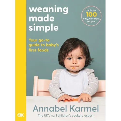 Weaning Made Simple: The All-You-Need-To-Know Visual Guide to Weaning