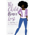 The Child Once Lost: A Journey to Re-Discovery