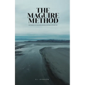 The Maguire Method: The Handbook for Unlocking Success & Happiness in the New Age