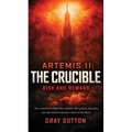Artemis II The Crucible