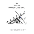 So, You Say You're a Christian