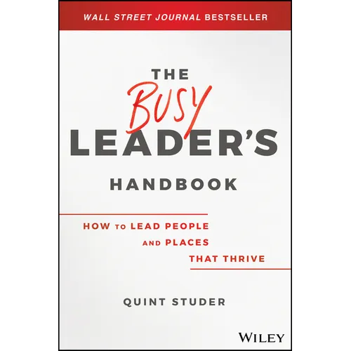 The Busy Leader's Handbook: How to Lead People and Places That Thrive