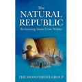 The Natural Republic: Reclaiming Islam from Within