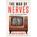 The War of Nerves: Inside the Cold War Mind
