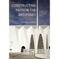 Constructing Faith in the Antipodes: Modern Church Architecture in Queensland 1945-1977