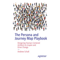 The Persona and Journey Map Playbook: Designing Human-Centered Artifacts to Inspire and Drive Change