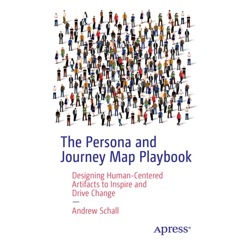 The Persona and Journey Map Playbook: Designing Human-Centered Artifacts to Inspire and Drive Change