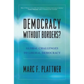 Democracy Without Borders?: Global Challenges to Liberal Democracy