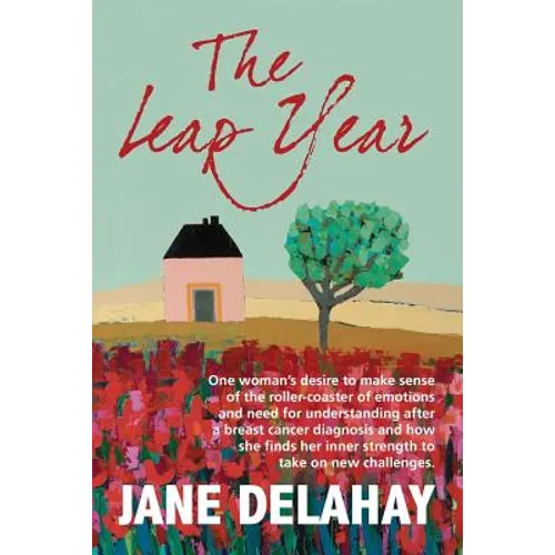 The Leap Year: Making sense of the roller-coaster of emotions after a breast cancer diagnosis
