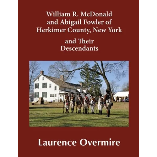 William R. McDonald and Abigail Fowler of Herkimer County, New York and Their Descendants