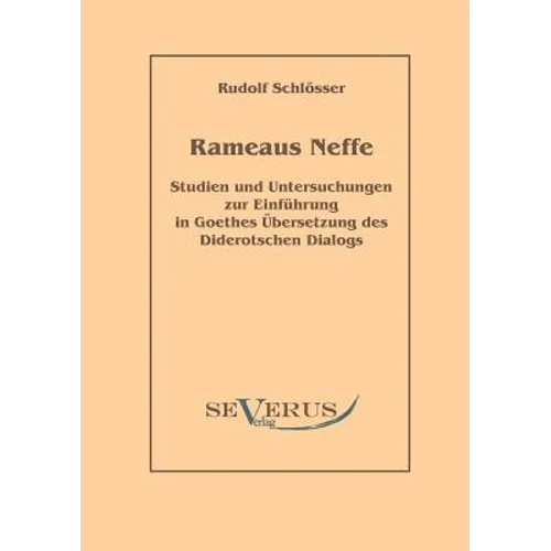 Rameaus Neffe - Studien und Untersuchungen zur Einführung in Goethes Übersetzung des Diderotschen Dialogs
