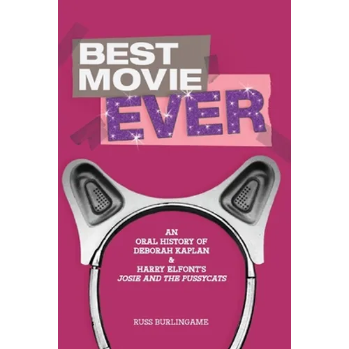 Best Movie Ever: An Oral History of Kaplan and Elfont's "Josie and the Pussycats"