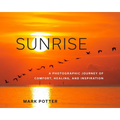 Sunrise: A Photographic Journey of Comfort, Healing, and Inspiration