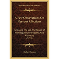 A Few Observations On Nervous Affections: Showing The Use And Abuse Of Homeopathy, Hydropathy, And Allopathy (1859)