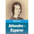 Attendre - Espérer