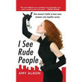 I See Rude People