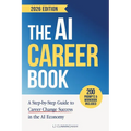 The AI Career Book: A Step-by-Step Guide to Career Change Success in the AI Economy