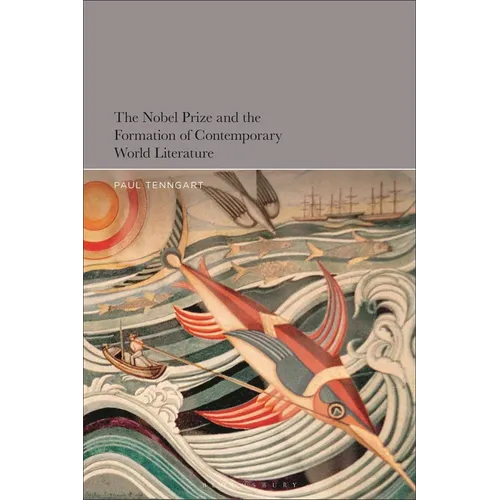 The Nobel Prize and the Formation of Contemporary World Literature