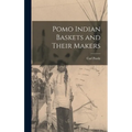 Pomo Indian Baskets and Their Makers