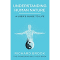 Understanding Human Nature: A User's Guide To Life