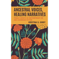 Ancestral Voices, Healing Narratives: Female Ghosts in Contemporary Us and Caribbean Fiction