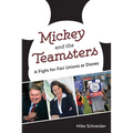 Mickey and the Teamsters: A Fight for Fair Unions at Disney