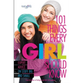 101 Things Every Girl Should Know: Expert Advice on Stuff Big and Small