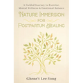 Nature Immersion for Postpartum Healing: A Guided Journey to Exercise, Mental Wellness & Emotional Balance