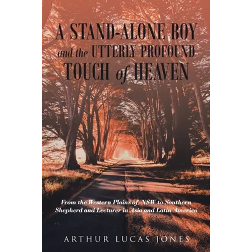 A Stand-Alone Boy and the Utterly Profound Touch of Heaven: From the Western Plains of NSW to Southern Shepherd and Lecturer in Asia and Latin America