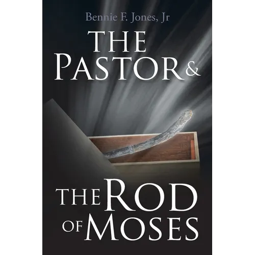 The Pastor & the Rod of Moses