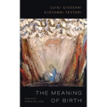 The Meaning of Birth
