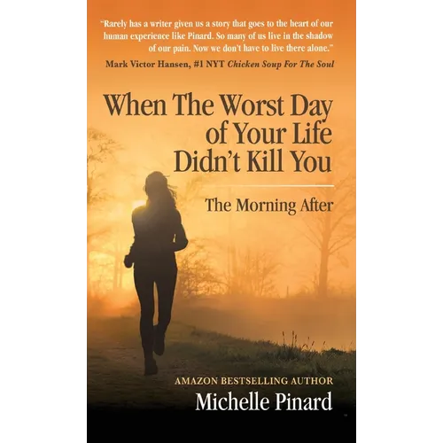 When the Worst Day of Your Life Didn't Kill You: The Morning After