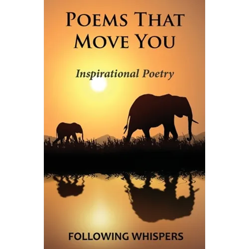 Poems That Move You: Inspirational Poetry