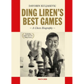 Ding Liren's Best Games: A Chess Biography of the World Champion