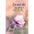En Aras del Amor: Descubriendo El Verdadero Sentido