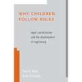 Why Children Follow Rules: Legal Socialization and the Development of Legitimacy